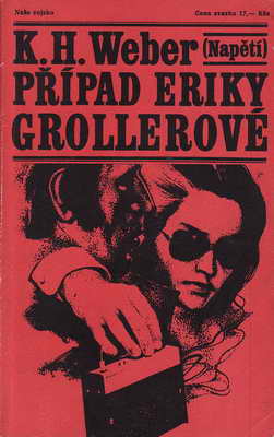 Případ Eriky Grollerové / K.H.Webwr, 1977