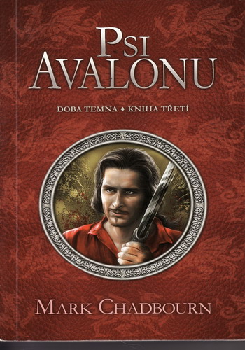 Psi Avalonu, Doba temna, kniha třetí / Mark Chadbourn, 2008