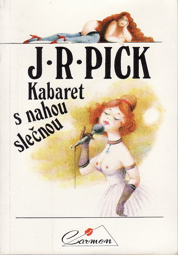 Kaberet s nahou slečnou / J.R.Pick, 1992