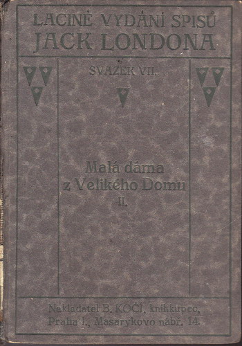 Sv. 07. Malá dáma z Velikého domu II. / Jack London, 1922