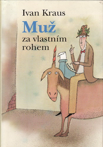 Muž za vlastním rohem / Ivan Kraus, 2001