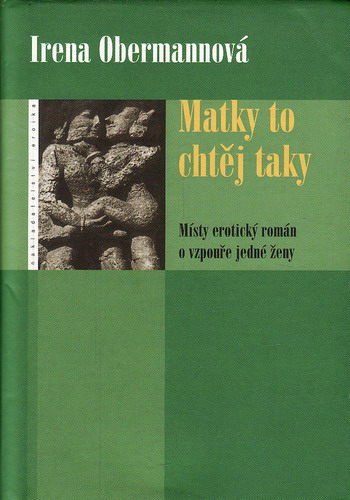 Matky to chtěj taky / Irena Obermannová, 2004