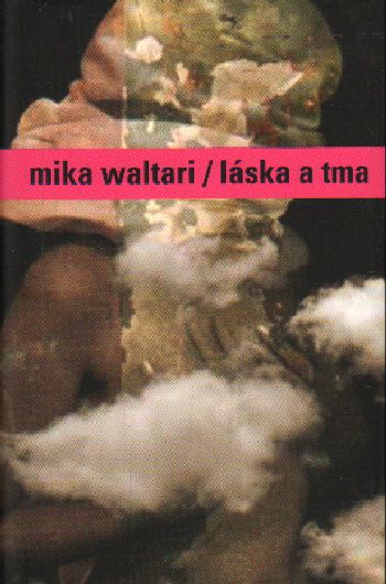 Láska a tma / Mika Waltari, 2013