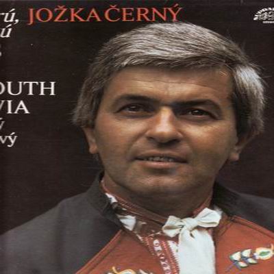 LP Za tú horú, za vysokú / Jožka Černý, songs from the south Moravia