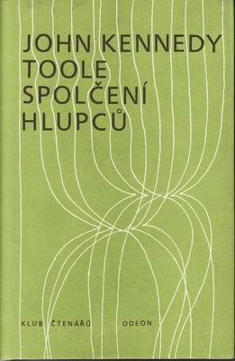 Spolčení hlupců / John Kennady Toole, 1985